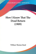 How I Know That The Dead Return (1909) - Paperback