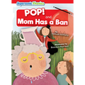 Pop!: And, Mom Has a Ban - Library Binding