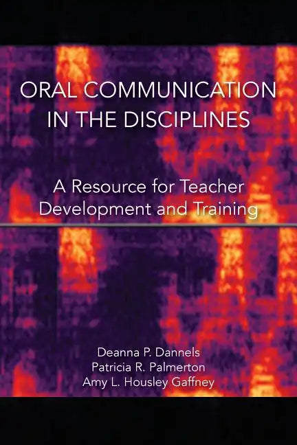 Oral Communication in the Disciplines: A Resource for Teacher Development and Training - Paperback