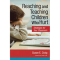 Reaching and Teaching Children Who Hurt: Strategies for Your Classroom - Paperback