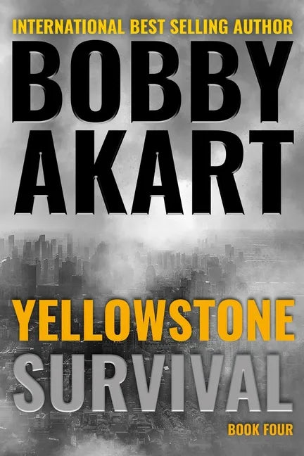 Yellowstone: Survival: A Post-Apocalyptic Survival Thriller - Paperback