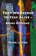 They Whispered to Stay Alive Bring Us Home - Paperback