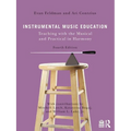 Instrumental Music Education: Teaching with the Musical and Practical in Harmony - Paperback
