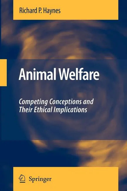 Animal Welfare: Competing Conceptions and Their Ethical Implications - Paperback