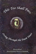 This Too Shall Pass: Living Through the Dark Times - Paperback