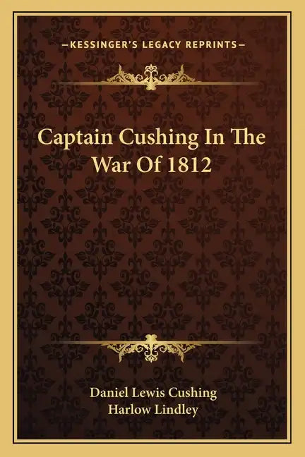 Captain Cushing in the War of 1812 - Paperback