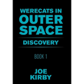 Werecats in Outer Space: Book 1 Discovery - Hardcover