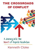 The Crossroads of Conflict: A Journey into the Heart of Dispute Resolution - Paperback