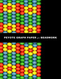 Peyote Graph Paper for Beadwork: specialized graph paper for designing your own unique peyote bead patterns for jewelry. - Paperback