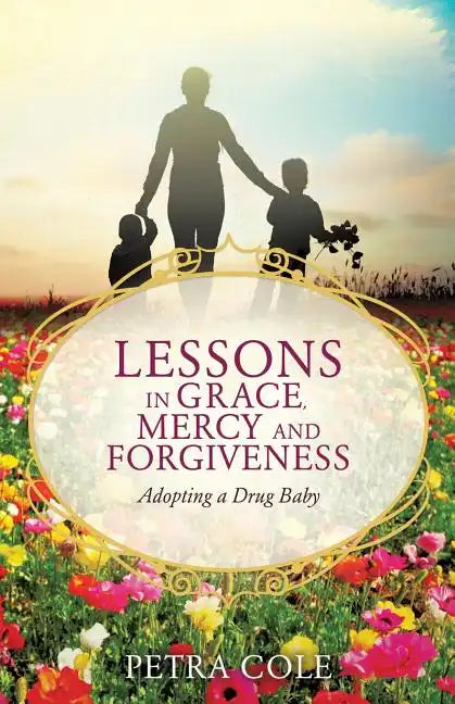 Lessons in Grace, Mercy and Forgiveness - Paperback