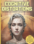 Cognitive Distortions: Recognize and Challenge your Negative Thoughts, 50 common cognitive distortions along with examples and ways to challenge them - Paperback