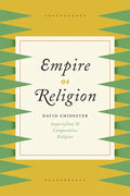 Empire of Religion: Imperialism and Comparative Religion - Paperback