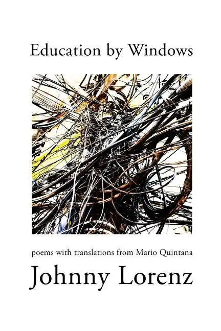 Education by Windows: Poems with Translations from Mario Quintana - Paperback
