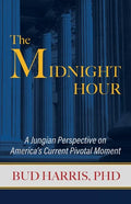 The Midnight Hour: A Jungian Perspective on America's Current Pivotal Moment - Paperback