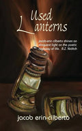 Used Lanterns: poetry by jacob erin-cilberto - Paperback