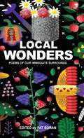 Local Wonders: Poems of Our Immediate Surrounds - Hardcover