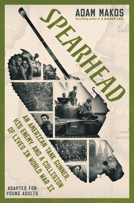 Spearhead (Adapted for Young Adults): An American Tank Gunner, His Enemy, and a Collision of Lives in World War II - Hardcover