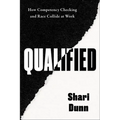Qualified: How Competency Checking and Race Collide at Work - Hardcover