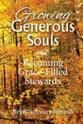 Growing Generous Souls: Becoming Grace-Filled Stewards - Paperback