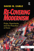 Re-Covering Modernism: Pulps, Paperbacks, and the Prejudice of Form - Paperback