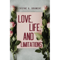 Love, Life, and Limitations - Paperback