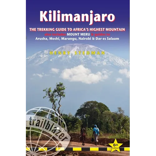 Kilimanjaro: The Trekking Guide to Africa's Highest Mountain: All-In-One Guide for Climbing Kilimanjaro. Includes Getting to Tanzan - Paperback