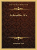 Basketball For Girls - Hardcover