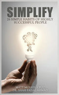 Simplify: 26 Simple Habits of Highly Successful People - Paperback