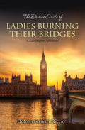 The Divine Circle of Ladies Burning Their Bridges: A Cass Shipton Adventure - Paperback