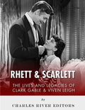 Rhett & Scarlett: The Lives and Legacies of Clark Gable and Vivien Leigh - Paperback