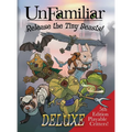UnFamiliar DELUXE: Release the Tiny Beasts - Hardcover