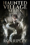 Haunted Village Series Books 7 - 9: Supernatural Horror with Scary Ghosts & Haunted Houses - Paperback