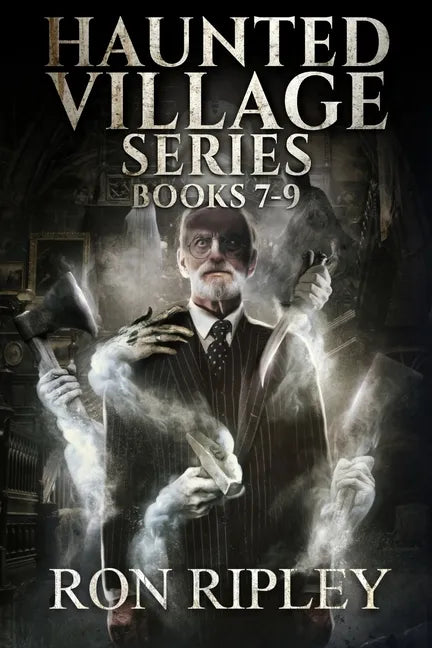 Haunted Village Series Books 7 - 9: Supernatural Horror with Scary Ghosts & Haunted Houses - Paperback