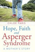 Hope, Faith and Asperger Syndrome: A Mother's Story - Hardcover