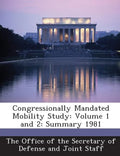 Congressionally Mandated Mobility Study: Volume 1 and 2: Summary 1981 - Paperback