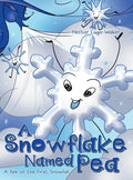 A Snowflake Named Pea: A Tale of the First Snowfall - Hardcover