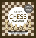 Polly's Chess Adventure: A Fun Book for Kids to Learn How to Play Chess Through Polly the Pawn's Adventures! - Hardcover