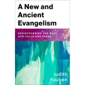 A New and Ancient Evangelism: Rediscovering the Ways God Calls and Sends - Paperback