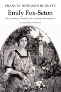 Emily Fox-Seton: Being "The Making of a Marchioness" and "The Methods of Lady Walderhurst" - Paperback