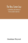 The new canon law: a commentary and summary of the new code of canon law - Paperback