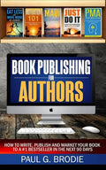 Book Publishing for Authors: How to Write, Publish and Market Your Book to a #1 Bestseller in the Next 90 Days - Paperback