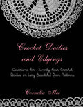 Crochet Doilies and Edgings: Directions for Twenty Four Crochet Doilies in Very Beautiful Patterns - Paperback