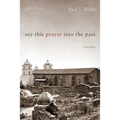 Say This Prayer into the Past - Paperback