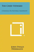The Chief Steward: A Manual on Pastoral Leadership - Paperback