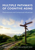 Multiple Pathways of Cognitive Aging: Motivational and Contextual Influences - Hardcover