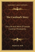 The Cardinal's Story: The Life And Work Of Joseph Cardinal Mindszenty - Paperback