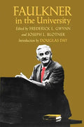 Faulkner in the University, Introduction by Douglas Day - Paperback