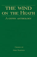 The Wind on the Heath - A Gypsy Anthology (Romany History Series) - Hardcover
