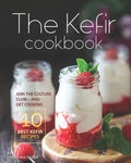 The Kefir Cookbook: Join the Culture Club! - And Get Cooking the 40 Best Kefir Recipes - Paperback
