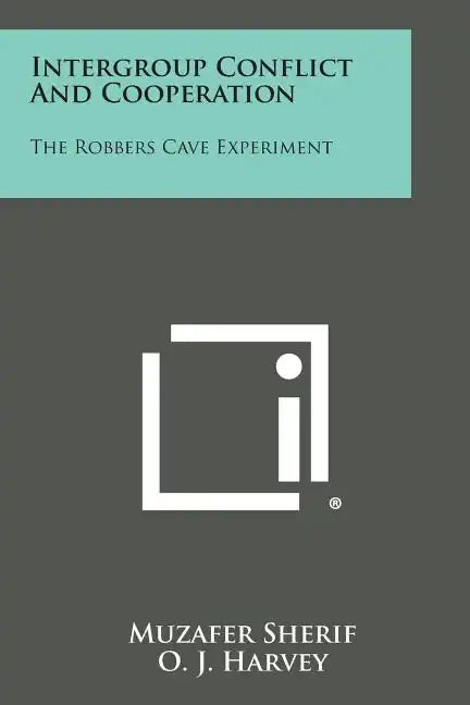 Intergroup Conflict And Cooperation: The Robbers Cave Experiment - Paperback